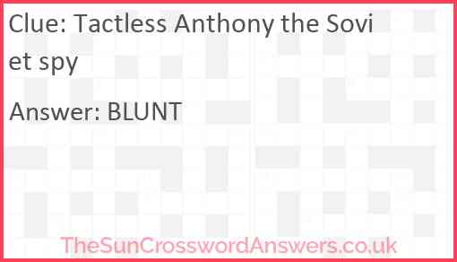Tactless Anthony the Soviet spy Answer
