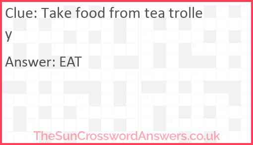 Take food from tea trolley Answer