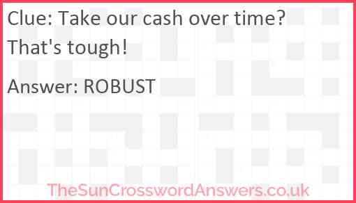 Take our cash over time? That's tough! Answer