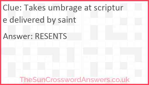 Takes umbrage at scripture delivered by saint Answer