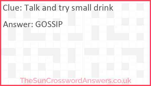 Talk and try small drink Answer