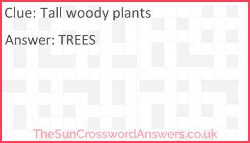 Tall woody plants Answer