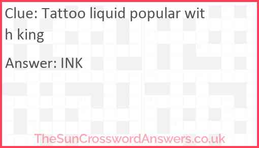Tattoo liquid popular with king Answer
