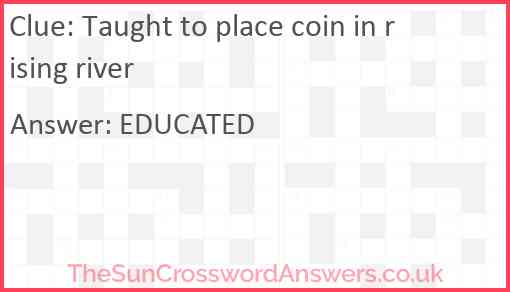 Taught to place coin in rising river Answer