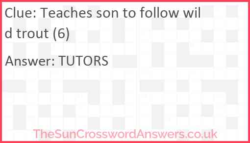 Teaches son to follow wild trout (6) Answer