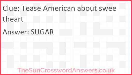 Tease American about sweetheart Answer