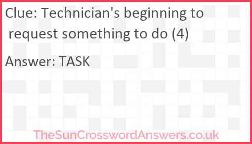 Technician's beginning to request something to do (4) Answer