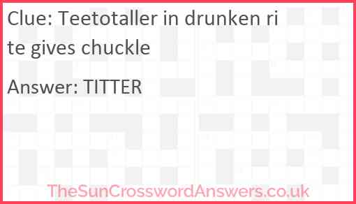 Teetotaller in drunken rite gives chuckle Answer