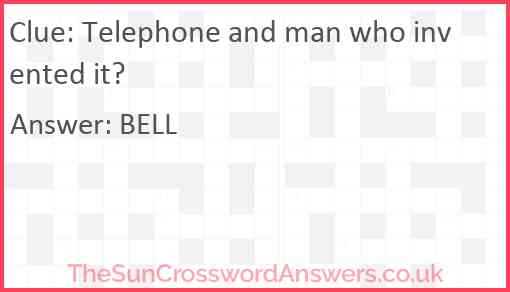 Telephone and man who invented it? Answer