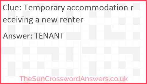 Temporary accommodation receiving a new renter Answer