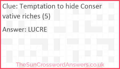Temptation to hide Conservative riches (5) Answer