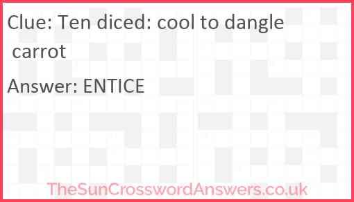 Ten diced: cool to dangle carrot Answer