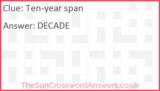 Ten-year span Answer