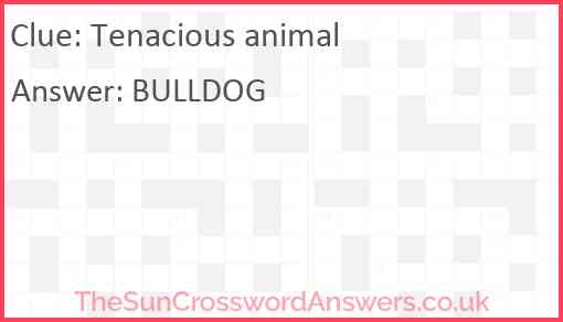 Tenacious animal Answer