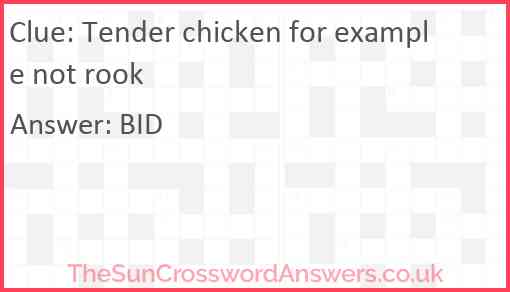 Tender chicken for example not rook Answer