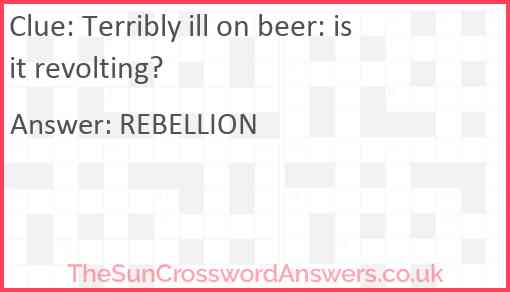Terribly ill on beer: is it revolting? Answer