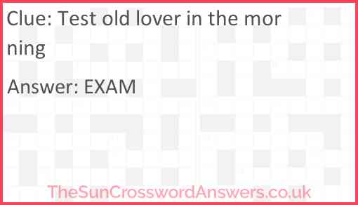 Test old lover in the morning Answer