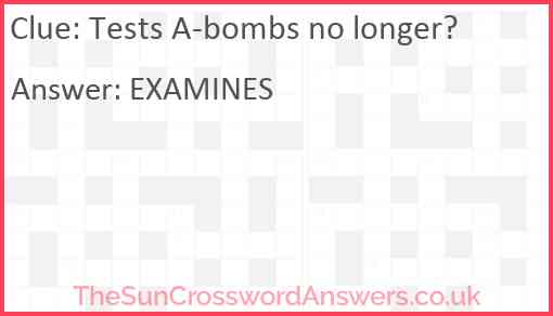 Tests A-bombs no longer? Answer