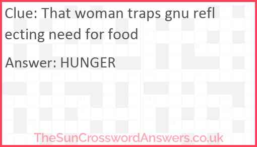 That woman traps gnu reflecting need for food Answer