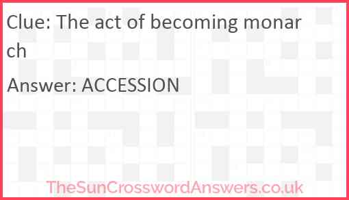 The act of becoming monarch Answer