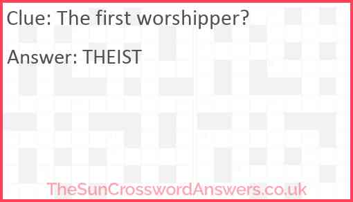 The first worshipper? Answer