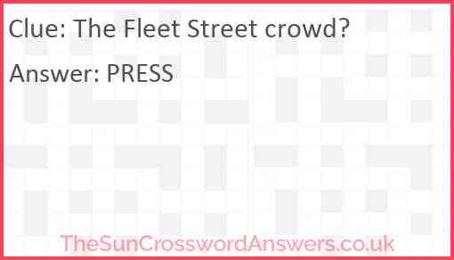 The Fleet Street crowd? Answer