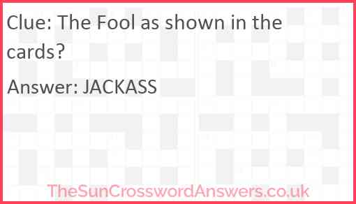 The Fool as shown in the cards? Answer