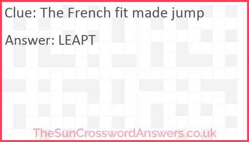The French fit made jump Answer