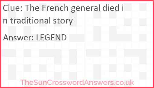 The French general died in traditional story Answer