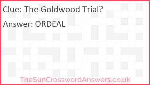 The Goldwood Trial? Answer