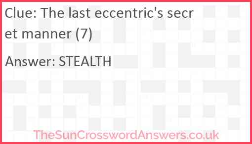 The last eccentric's secret manner (7) Answer