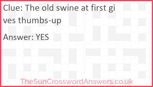 The old swine at first gives thumbs-up Answer