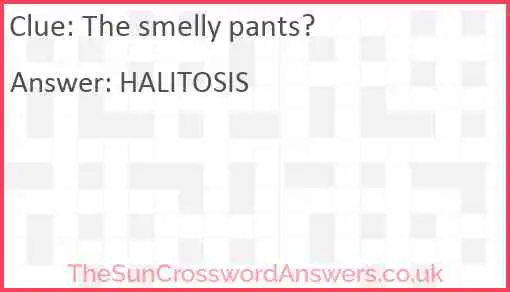 The smelly pants? Answer
