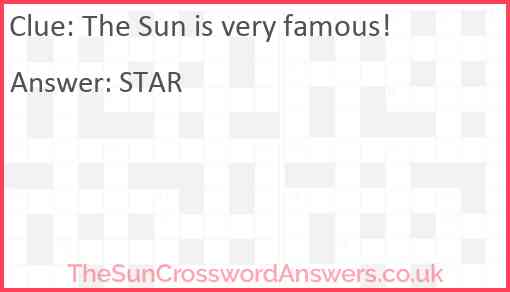 The Sun is very famous Answer