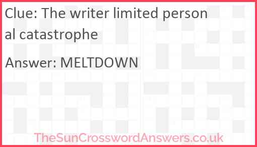 The writer limited personal catastrophe Answer