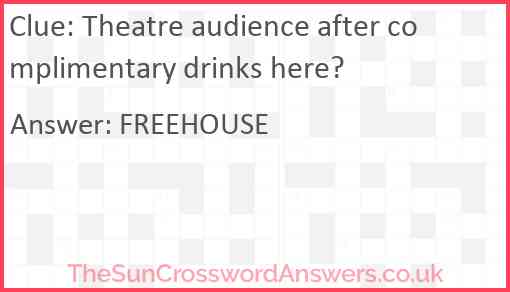 Theatre audience after complimentary drinks here? Answer