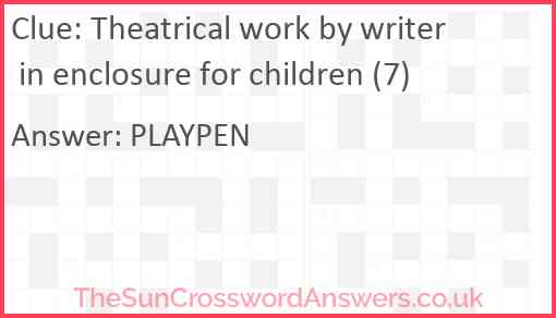 Theatrical work by writer in enclosure for children (7) Answer