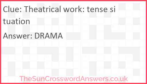 Theatrical work: tense situation Answer