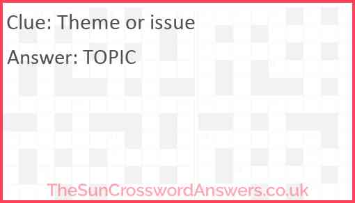 Theme or issue crossword clue TheSunCrosswordAnswers co uk