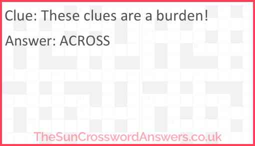These clues are a burden! Answer