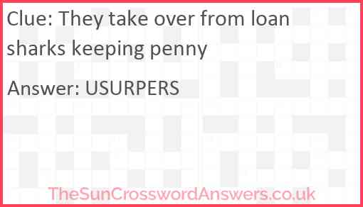 They take over from loan sharks keeping penny Answer