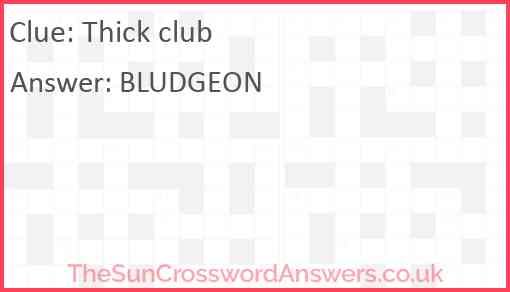 Thick club Answer