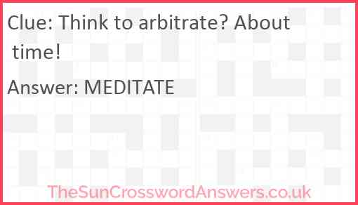 Think to arbitrate? About time! Answer