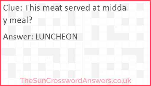 This meat served at midday meal? Answer