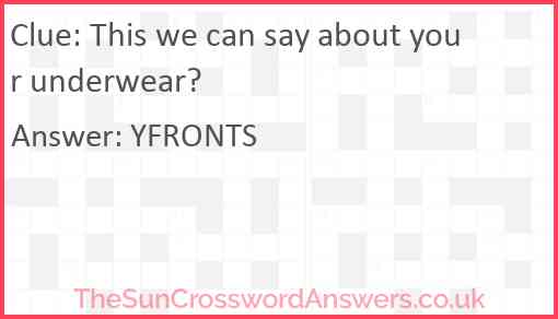 This we can say about your underwear? Answer
