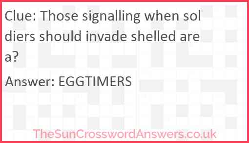Those signalling when soldiers should invade shelled area? Answer