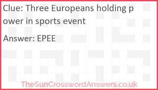 Three Europeans holding power in sports event Answer
