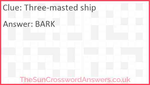 Three masted ship crossword clue TheSunCrosswordAnswers co uk
