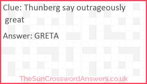 Thunberg say outrageously great Answer