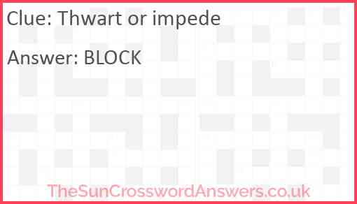 Thwart or impede Answer
